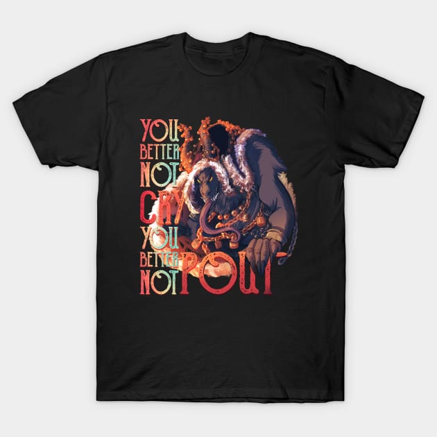 You Better Not Cry T-Shirt by CrossRoadArt